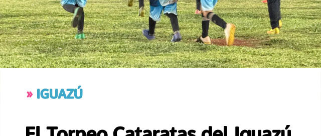 IGUAZÚ: El Torneo Cataratas del Iguazú reunió a más de 30 equipos y consolidó el deporte formativo en la región